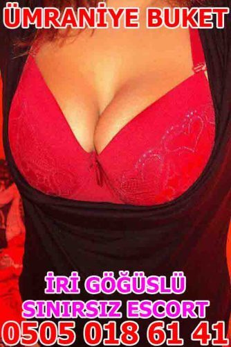 Ümraniye Kocaman Göğüslü Escort Buket